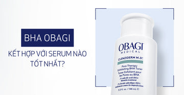 bha-obagi-ket-hop-voi-serum-nao