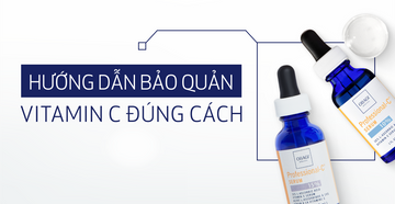 Hướng dẫn cách bảo quản Vitamin C đúng cách không bị oxy hoá