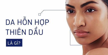 làn da hỗn hợp thiên dầu là như thế nào
